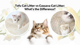 Tofu vs Cassava Cat Litter: Which One Is Right for Your Cat?